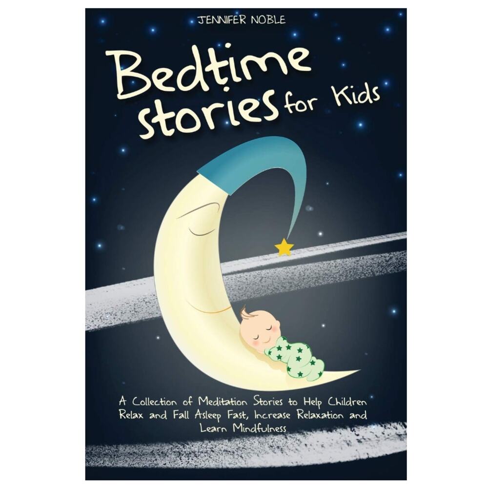Bedtime Stories for Kids: A Collection of Meditation Stories to Help Kids Sleep